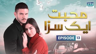 Turkish Drama in Urdu  Never Let Go Episode 13  Mohabbat Ek Saza  UA1O [upl. by Mitran]