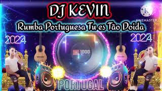 DJ KEVIN Rumba portuguesa tu es tão doida 2024 🇵🇹🎹 [upl. by Yerag]