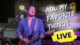 All My Favorite Things LIVE [upl. by Zwick]