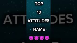 Top 10 Attitudes name rap music hiphop love sunset nature subscribe support like anime [upl. by Urbani]