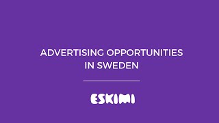 Advertising Possibilities in Sweden with Eskimi Adtech [upl. by Suivatnom]