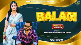 Balam  Moja Karmgarh  Raju Punjabi  Sakshi Dalal  New Haryanvi Song 2024  Brown King Haryanvi [upl. by Netsrak]