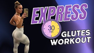 30 MIN EXPRESS GLUTES WORKOUT  Quick amp Effective [upl. by Lowson]