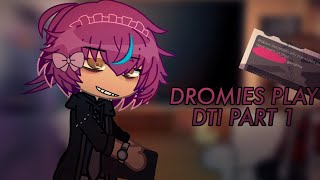 DROMIES PLAY DTI PART 1 DREW PART [upl. by Vastah901]