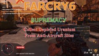 Far Cry 6  Supremacy  Collect Depleted Uranium From AntiAircraft Sites [upl. by Evetta]