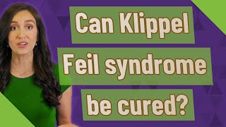 Can Klippel Feil syndrome be cured [upl. by Hanoj]