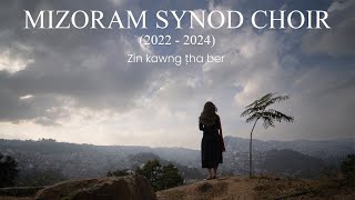 Mizoram Synod Choir 20222024  Zin kawng tha ber Official Music Video [upl. by Sinylg486]