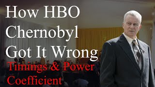 The Big Problem With the HBO Chernobyl Miniseries Vichnaya Pamyat  Timings and Power Coefficient [upl. by Cammie]