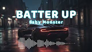 BATTER UP  BABY MONSTER  Bass Boosted  Reverb [upl. by Hare139]