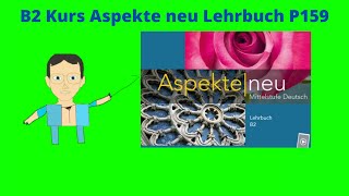 تعليم اللغة الالمانية للمبتدئين كتاب aspekte neu lehrbuch s 159 [upl. by Zemaj72]