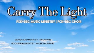 CARRY THE LIGHT  FCKBBC CHOIR [upl. by Younglove403]