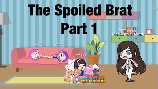 The Spoiled BratGacha Mini MoviePart 1 [upl. by Mraz]