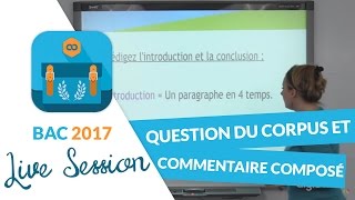 Bac 2017  Live Méthodologie Français  Question du corpus et commentaire composé [upl. by Anaek]