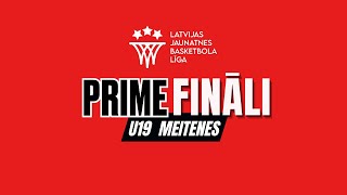 PRIME LJBL FINĀLS U19 vecuma grupa meitenēm BJBS RīgaCentrsTTP  BJBS RīgaJugla [upl. by Lattie]