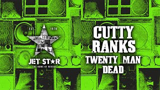 Cutty Ranks amp Tony Rebel  Twenty Man Dead Official Audio  Jet Star Music [upl. by Rumit]