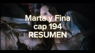 Marta y Fina cap 194 Resumen [upl. by Elset]