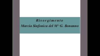 quotRisorgimentoquot  Marcia Sinfonica  G Bonanno [upl. by Hairem]