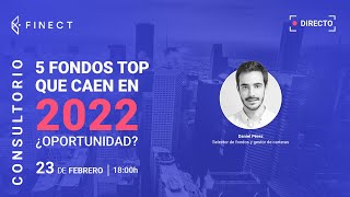 5 FONDOS TOP que caen en 2022 ¿Oportunidad ❓ Consultorio de fondos Finect [upl. by Ettennig182]