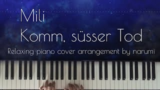 Mili  Komm süsser Tod  Relaxing piano cover arrangement by narumi ピアノカバー [upl. by Odette]