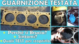 GUARNIZIONE di TESTA BRUCIATA Cause Sintomi e Test di Verifica  Scopriamo i Motori 5 [upl. by Blaze760]