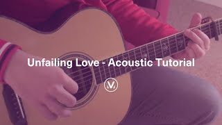 UNFAILING LOVE Acoustic Tutorial  Vineyard Worship [upl. by Zaragoza]