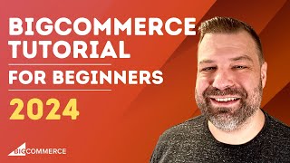 Bigcommerce Tutorial for Beginners 2024  Step by Step Guide [upl. by Netfa]