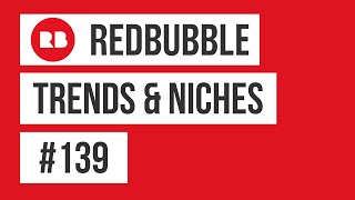 Redbubble Trends and Niches 139  Print on Demand Niche Research  Profitable Designs [upl. by Attegroeg]