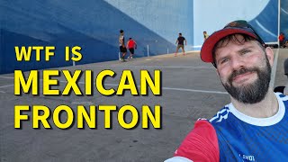 WTF is Mexican Fronton [upl. by Alurd]