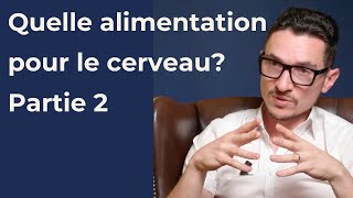 Quelle alimentation pour notre cerveau  Partie 2 [upl. by Henigman311]