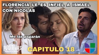 Fugitivas  Capitulo 18  UnivisionUSA  Florencia y Nicolás hacen el amor [upl. by Aurore468]