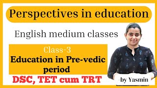 Perspectives in education for dsc class3 in English Education in Early Vedic Period by Yasmin [upl. by Enael863]