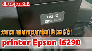 printer epson l6290 wifi problem cara memperbaiki [upl. by Aviva]