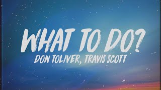 Travis Scott  What To Do Lyrics ft Don Toliver [upl. by Aihsilef]