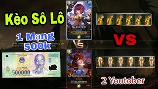 LIÊN QUÂN  Kèo Sô Lô 1 Mạng 500k  Violet Full Quỷ Kiếm Vs Violet Full Thánh Kiếm  Ai sẽ win [upl. by Yursa23]