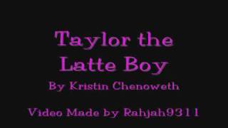 Taylor the Latte Boy w Lyrics [upl. by Wichman]