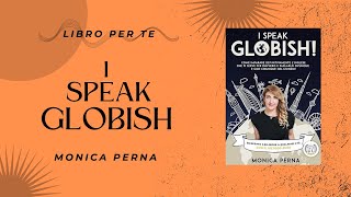 BookTube Italia presenta I SPEAK GLOBISH di Monica Perna [upl. by Gardol]