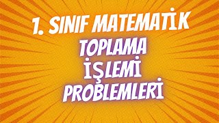 1 SINIF MATEMATİK TOPLAMA İŞLEMİ PROBLEMLERİ [upl. by Ambrosane]