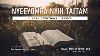 Nyeeyompa Nyih Taitam  Sunday Devotional Service [upl. by Aerbua]