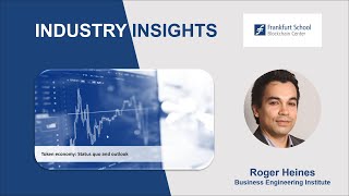 Industry Insights  Token Economy Status Quo and Outlook by Roger Heines BEI [upl. by Ariay]