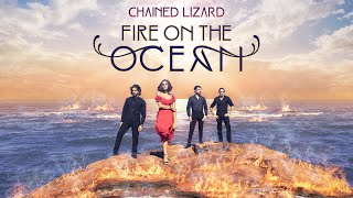 Chained Lizard  Fire on the Ocean Motion Artwork [upl. by Dominy]