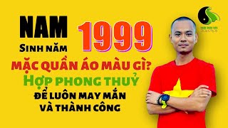 Nam sinh năm 1999 hợp với màu gì  Fengshui Fashion  Trần Xuân Sơn [upl. by Kwan]