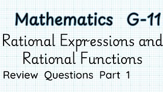 Grade 11 MathematicsRational Expressions and FunctionsReview Questions Part 1 [upl. by Leigh]