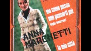 ANNA MARCHETTI  MA COME POSSO NON PENSARTI PIU 1968 [upl. by Gnen237]