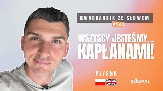 Kwadransik ze Słowem 520  Wszyscy jesteśmy… kapłanami PLENG [upl. by Aleda]