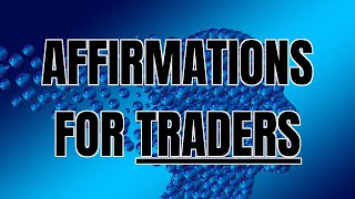 Successful Trading Affirmations  Trading Meditation 2024 [upl. by Arihay319]