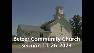 Betzer Community Church sermon 11262023 [upl. by Sairacaz309]