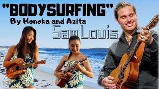 quotBODYSURFINGquot  Honoka and Azita Played by Sam Louis [upl. by Ogaitnas9]