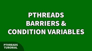 Pthreads Barriers amp Condition Variables شرح [upl. by Seroka]