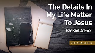 Details In My Life Matter To Jesus Ezekiel 4142 – February 15th 2024 [upl. by Suiradel]