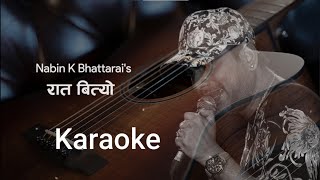 Raat Bityo  Nabin K Bhattarai  Karaoke  Lyrics [upl. by Bohman951]